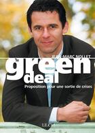 Couverture du livre « Le green deal ; proposition pour une sortie de crises » de Jean-Marc Nollet aux éditions Parole Et Silence