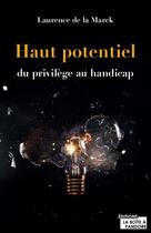Couverture du livre « Haut potentiel, du privilège au handicap » de Laurence De Lamarcke aux éditions La Boite A Pandore