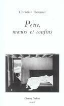 Couverture du livre « Poete moeurs et confins » de Christian Doumet aux éditions Champ Vallon