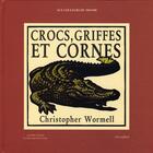 Couverture du livre « Crocs, griffes et cornes » de Christopher Wormell aux éditions Circonflexe