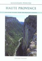 Couverture du livre « Randonnée pédestre Haute-Provence » de Francois Labande aux éditions Olizane
