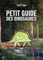 Couverture du livre « Petit guide des dinosaures » de Elliott Seah aux éditions Multimondes