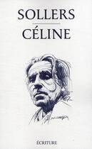 Couverture du livre « Céline » de Philippe Sollers aux éditions Ecriture