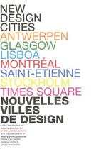 Couverture du livre « Nouvelles villes de design / nex design cities ; Antwerpen, Glasgrow, Lisboa, Montréal, Saint-Etienne, Stockholm, Times Square » de  aux éditions Pyramyd