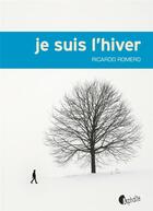 Couverture du livre « Je suis l'hiver » de Ricardo Romero aux éditions Asphalte