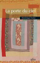 Couverture du livre « La porte du ciel » de Dominique Fortier aux éditions Alto