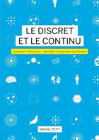 Couverture du livre « Le discret et le continu ; quelques clefs pour aborder la physique quantique » de Michel Petit aux éditions Michel Petit