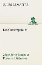 Couverture du livre « Les contemporains, 2eme serie etudes et portraits litteraires » de Jules Lemaitre aux éditions Tredition