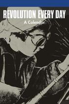 Couverture du livre « Revolution every day ; a calendar ; 1917-2017 » de Robert Bird et Christina Kiaer et Zachary Cahil aux éditions Mousse Publishing