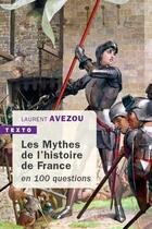 Couverture du livre « Les mythes de l'histoire de France ; en 100 questions » de Laurent Avezou aux éditions Tallandier