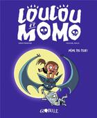 Couverture du livre « Loulou et Momo t.1 : même pas peur ! » de Roux Mickael et Herve Eparvier aux éditions Tourbillon