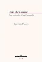 Couverture du livre « Hors phenomene - essai aux confins de la phenomenalite » de Emmanuel Falque aux éditions Hermann