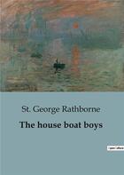 Couverture du livre « The house boat boys » de St. George Rathborne aux éditions Culturea