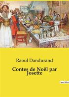 Couverture du livre « Contes de Noël par Josette » de Raoul Dandurand aux éditions Culturea