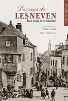 Couverture du livre « Les rues de Lesneven, leur nom, leur histoire » de Claude Le Menn aux éditions Stephane Batigne