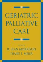 Couverture du livre « Geriatric Palliative Care » de R Sean Morrison aux éditions Oxford University Press Usa