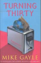 Couverture du livre « TURNING THIRTY » de Mike Gayle aux éditions Hodder And Stoughton Ltd
