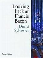 Couverture du livre « Looking back at francis bacon » de David Sylvester aux éditions Thames & Hudson