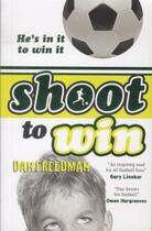 Couverture du livre « SHOOT TO WIN » de Dan Freedman aux éditions Scholastic