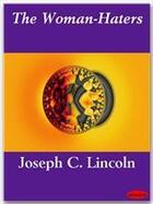 Couverture du livre « The Woman-Haters » de Joseph C. Lincoln aux éditions Ebookslib