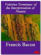 Couverture du livre « Valerius Terminus: of the Interpretation of Nature » de Francis Bacon aux éditions Ebookslib