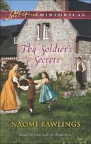 Couverture du livre « The Soldier's Secrets (Mills & Boon Love Inspired Historical) » de Rawlings Naomi aux éditions Mills & Boon Series