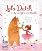 Couverture du livre « LOLA DUTCH: I LOVE YOU SO MUCH » de Kenneth Wright aux éditions Bloomsbury