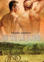 Couverture du livre « Je te le jure » de Sexton Marie aux éditions Dreamspinner Press