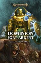 Couverture du livre « Warhammer : dominion ; fort ardent » de Darius Hinks aux éditions Black Library