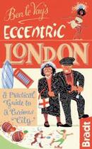 Couverture du livre « Eccentric london » de Benedict Le Vay aux éditions Bradt