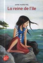 Couverture du livre « La reine de l'île » de Anne-Marie Pol aux éditions Le Livre De Poche Jeunesse