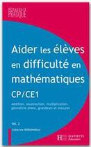 Couverture du livre « Aider les élèves en difficulté en mathématiques ; CP/CE1 ; t.2 » de Catherine Berdonneau aux éditions Hachette Education