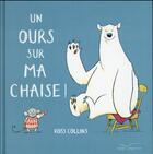 Couverture du livre « Un ours sur ma chaise ! » de Ross Collins aux éditions Gautier Languereau