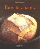 Couverture du livre « Tous les pains » de Basile Kamir aux éditions Hachette Pratique