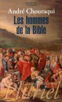 Couverture du livre « Les hommes de la Bible » de Chouraqui-A aux éditions Pluriel