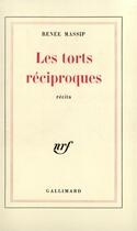 Couverture du livre « Les torts reciproques » de Renee Massip aux éditions Gallimard