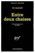 Couverture du livre « Entre deux chaises » de Ed Mcbain aux éditions Gallimard