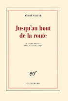 Couverture du livre « Jusqu'au bout de la route ; un livre-récital avec Gaspar Claus » de André Velter aux éditions Gallimard