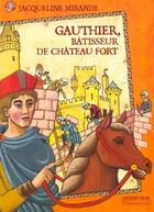 Couverture du livre « Gauthier, batisseur de chateau fort » de Jacqueline Mirande aux éditions Pere Castor