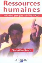 Couverture du livre « Ressources Humaines ; Nouvelles Pratiques Selon L'Iso 9001 » de Genevieve Krebs aux éditions Afnor