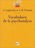 Couverture du livre « Vocabulaire de la psychanalyse (4e édition) » de Jean-Bertrand Pontalis et Jean Laplanche aux éditions Puf