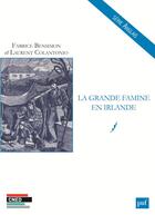 Couverture du livre « La grande famine en Irlande » de Fabrice Bensimon et Laurent Colantonio aux éditions Belin Education