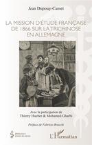 Couverture du livre « La mission d'étude francaise de 1866 sur la trichinose en Allemagne » de Jean Dupouy-Camet aux éditions L'harmattan