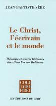 Couverture du livre « Le christ, l'ecrivain et le monde » de Jean-Baptiste Sebe aux éditions Cerf