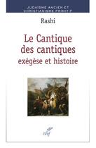 Couverture du livre « Le cantique des cantiques : exégèse et histoire » de Rashi aux éditions Cerf