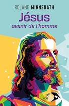Couverture du livre « Jésus, avenir de l'homme » de Roland Minnerath aux éditions Cerf