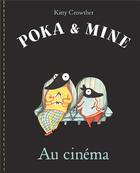 Couverture du livre « Poka et Mine au cinéma » de Kitty Crowther aux éditions Ecole Des Loisirs