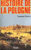 Couverture du livre « Histoire de la Pologne » de Norman Davies aux éditions Fayard