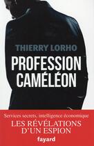Couverture du livre « Profession caméléon » de Thierry Lorho aux éditions Fayard