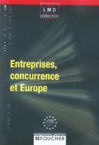 Couverture du livre « Entreprises, Concurrence Et Europe » de Fede aux éditions Foucher
